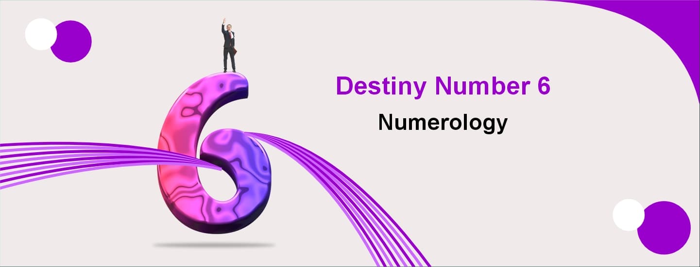 Destiny number 6 numerology readings