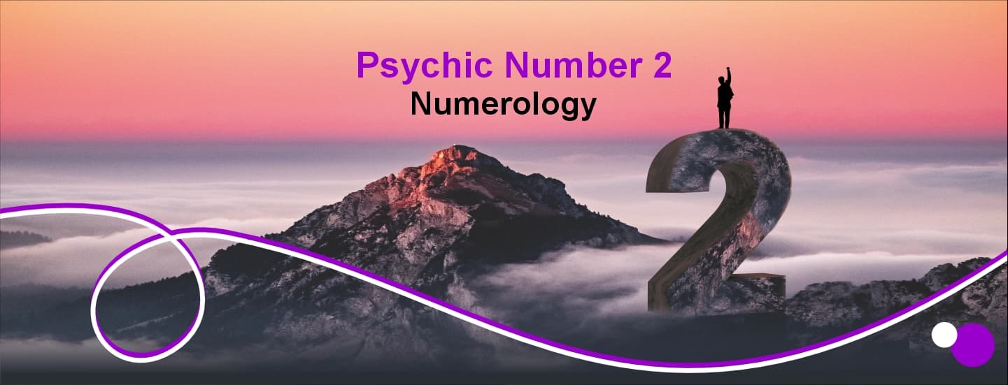 Psychic number 2 numerology insights