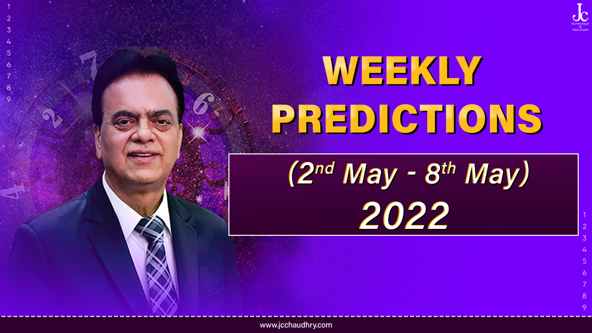 2nd May to 8th May 2022 Numerology Predictions by J C Chaudhry 