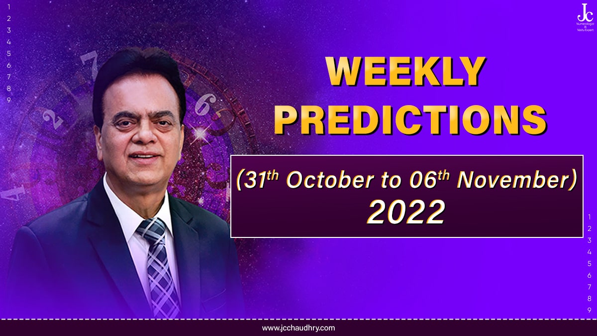 30th October to 6th November 2022 Weekly Predictions by Dr J C Chaudhry