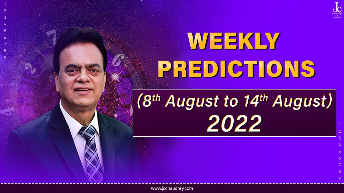 8th August to 14th August numerology predictions by J C Chaudhry