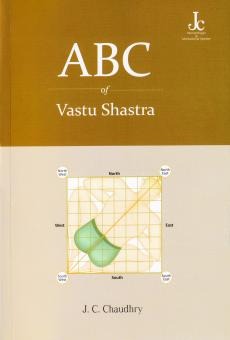 ABC of Vastu Book Authored by J C Chaudhry, Vastu for home and Vastu directions